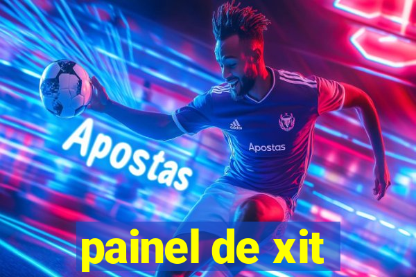 painel de xit